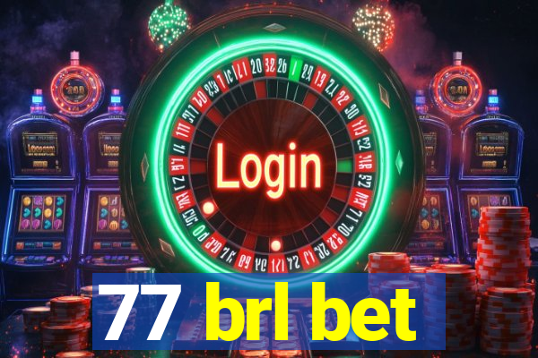 77 brl bet