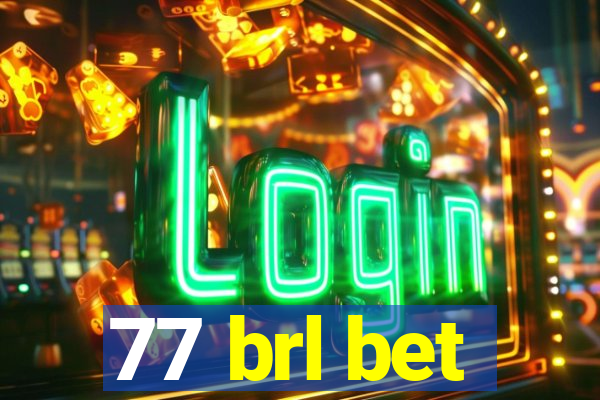 77 brl bet