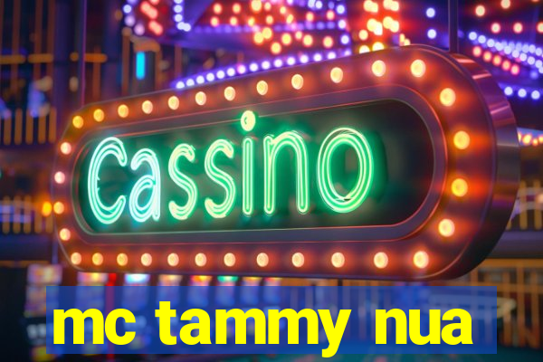 mc tammy nua