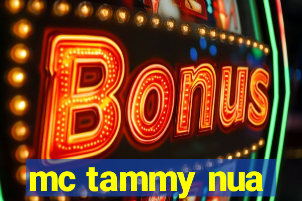 mc tammy nua