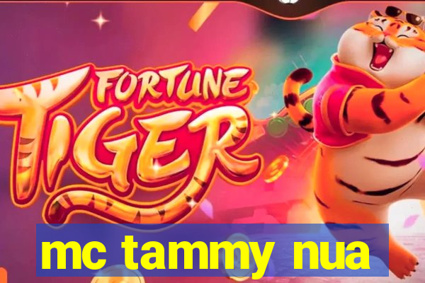 mc tammy nua