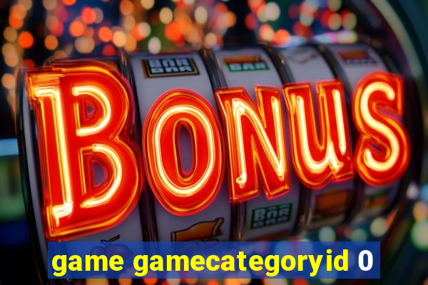 game gamecategoryid 0