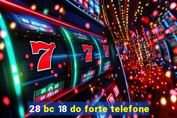 28 bc 18 do forte telefone