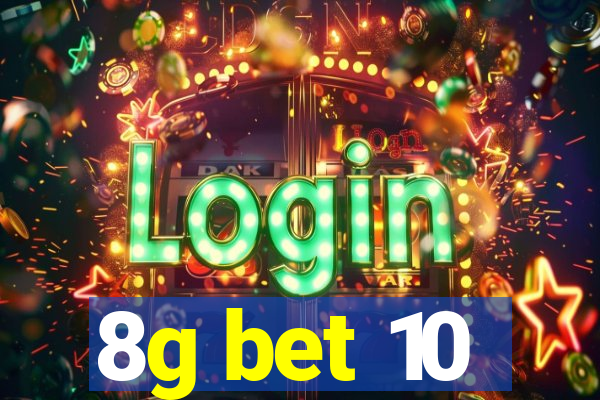 8g bet 10