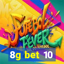 8g bet 10