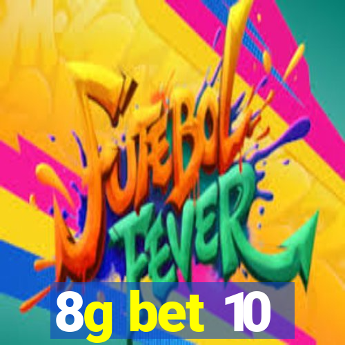 8g bet 10