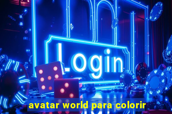 avatar world para colorir