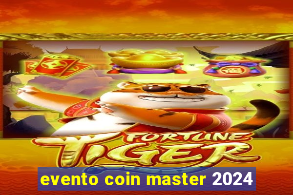 evento coin master 2024