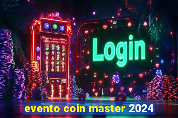 evento coin master 2024