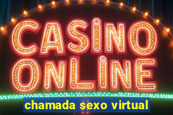 chamada sexo virtual