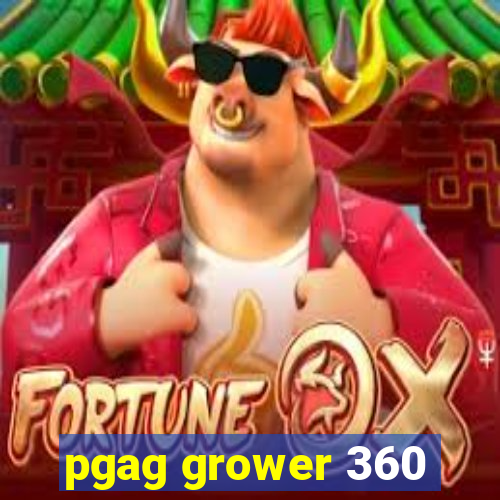 pgag grower 360