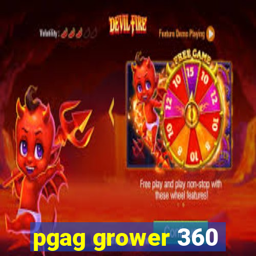 pgag grower 360