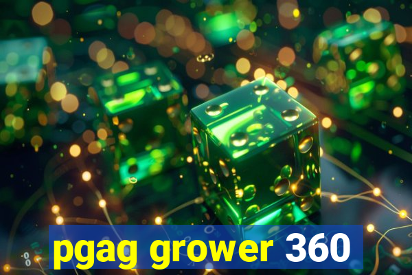 pgag grower 360