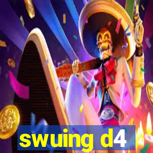 swuing d4