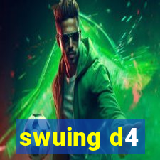 swuing d4