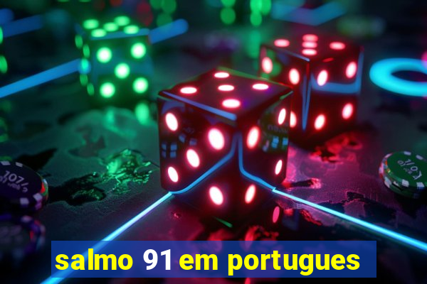 salmo 91 em portugues