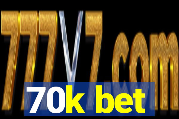 70k bet