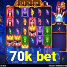 70k bet