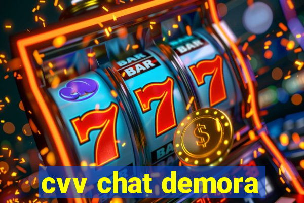 cvv chat demora