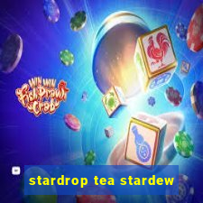 stardrop tea stardew