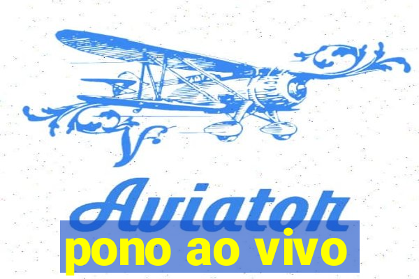 pono ao vivo