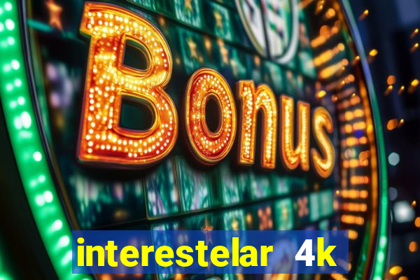 interestelar 4k dublado download