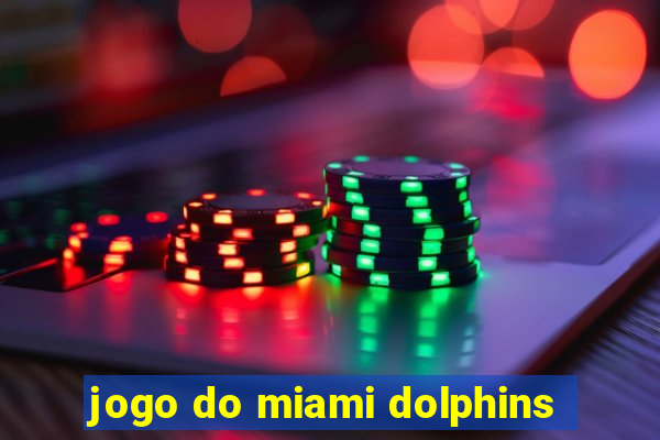 jogo do miami dolphins