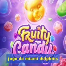 jogo do miami dolphins