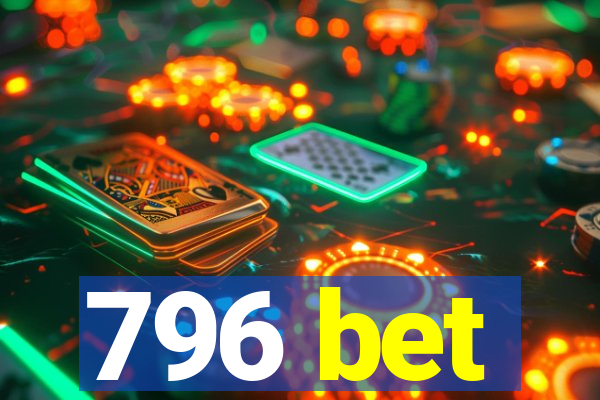 796 bet