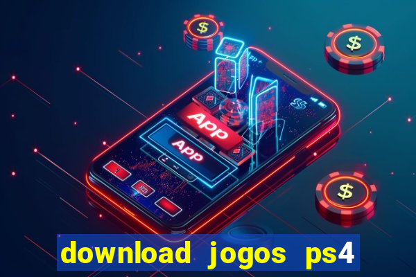 download jogos ps4 pkg pt br