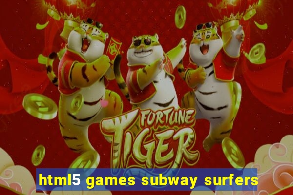 html5 games subway surfers