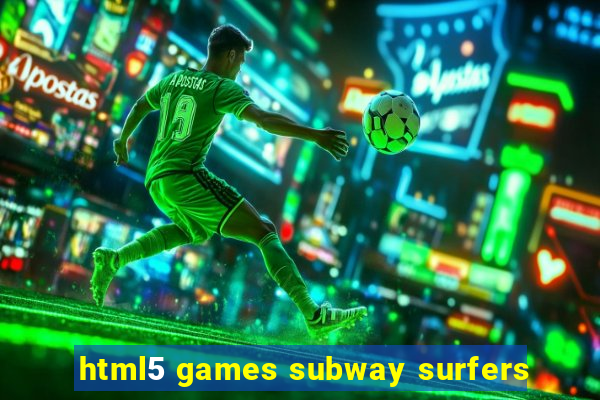 html5 games subway surfers