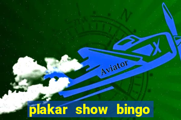 plakar show bingo ao vivo