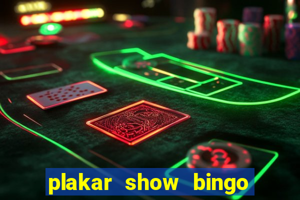 plakar show bingo ao vivo