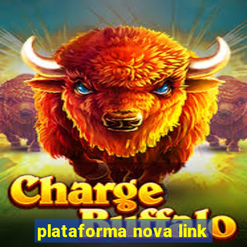 plataforma nova link