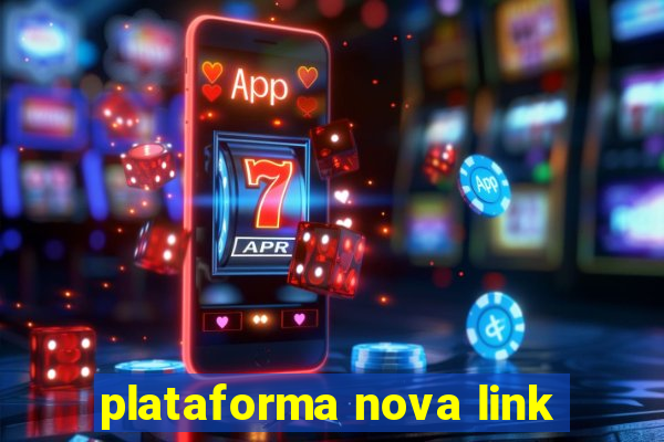 plataforma nova link