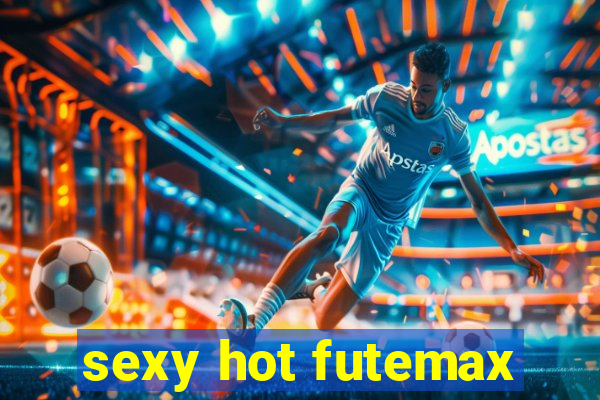 sexy hot futemax