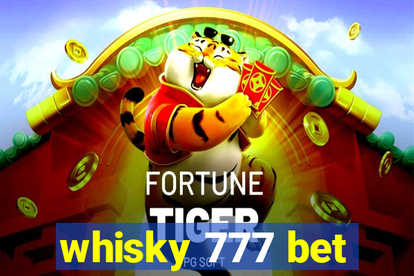 whisky 777 bet