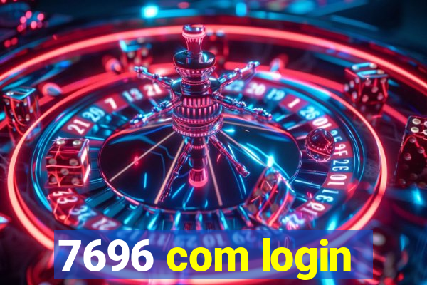 7696 com login