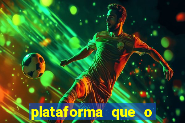 plataforma que o buzeira joga