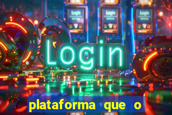 plataforma que o buzeira joga