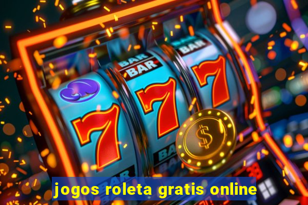 jogos roleta gratis online