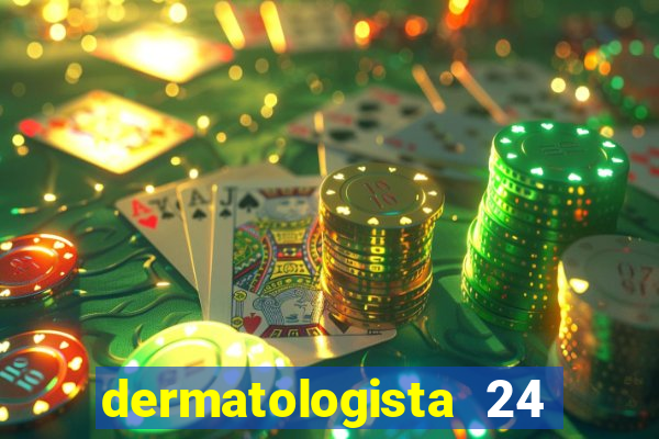 dermatologista 24 horas sp