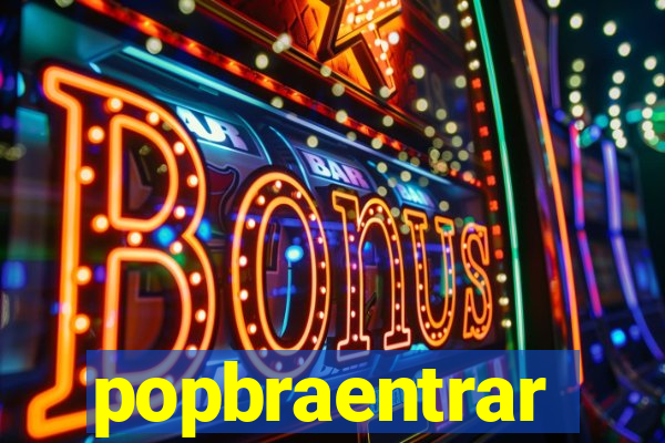 popbraentrar