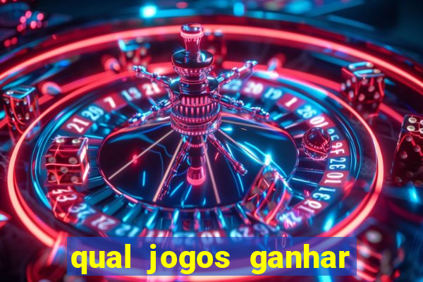 qual jogos ganhar dinheiro de verdade