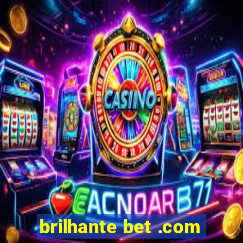 brilhante bet .com