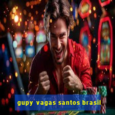 gupy vagas santos brasil