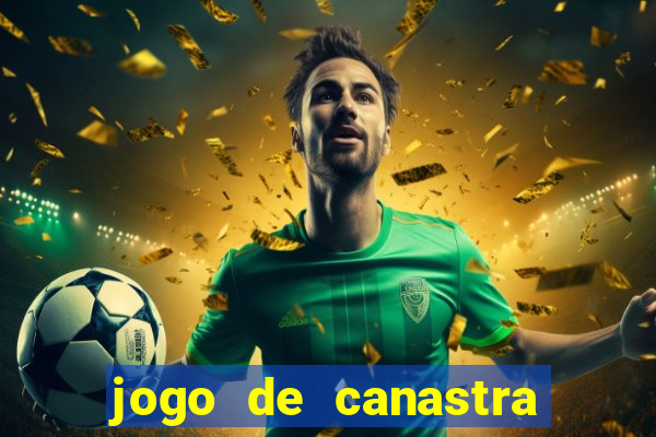 jogo de canastra valendo dinheiro