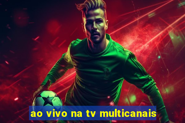 ao vivo na tv multicanais