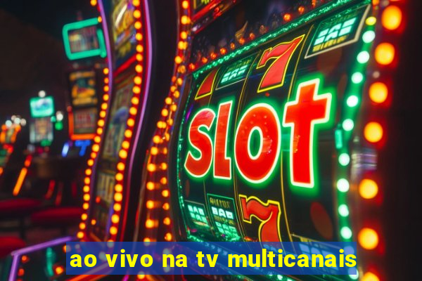 ao vivo na tv multicanais